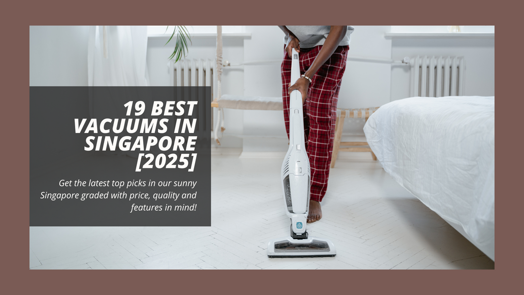 19 Best Vacuums In Singapore [2025]